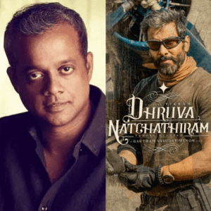 After ENPT and Joshua, Gautham Vasudev Menon's update on Vikram's Dhruva Natchathiram