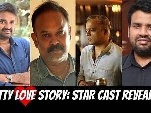 Kutty Love Story gets grander by the day - List of stars onboard here!