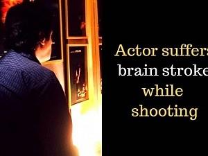 Shocking: Famous Bollywood actor suffers brain stroke while shooting for a film!