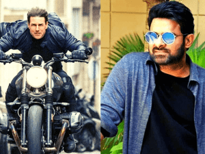 Here’s the real truth of Prabhas featuring in Mission Impossible 7 ft Tom Cruise, Christopher McQuarrie