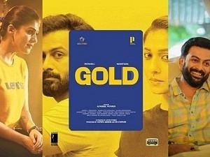 Nayanthara, Prithviraj, Alphonse Puthren's GOLD latest update